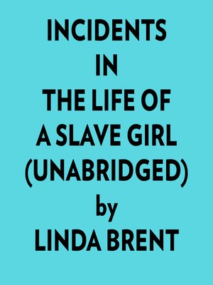 cover image of Incidents In the Life of a Slave Girl (Unabridged)